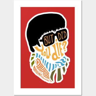 But did you die? Posters and Art